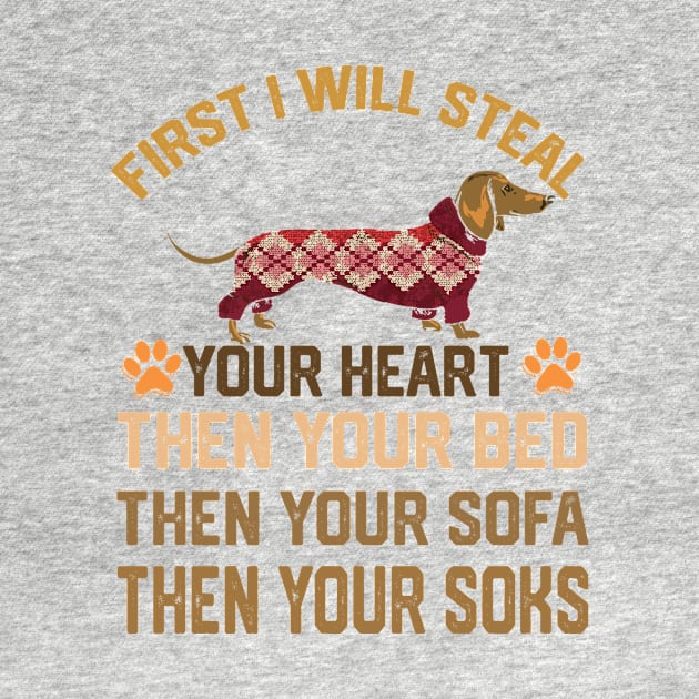 first i will steal your heart then your bed then your sofa then your soks by spantshirt